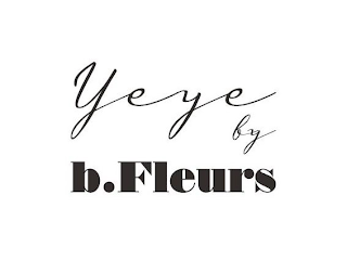 YEYE BY B.FLEURS