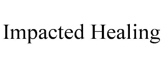 IMPACTED HEALING