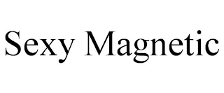 SEXY MAGNETIC