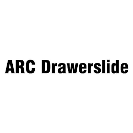 ARC DRAWERSLIDE