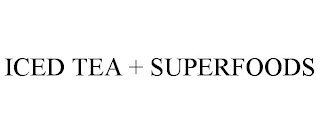 ICED TEA + SUPERFOODS