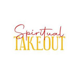 SPIRITUAL TAKEOUT