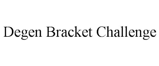 DEGEN BRACKET CHALLENGE