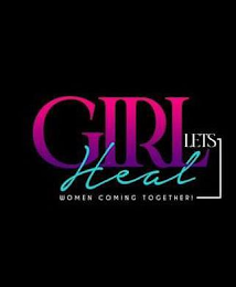 GIRL LETS HEAL WOMEN COMING TOGETHER