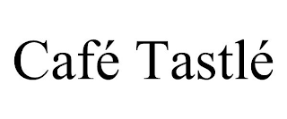 CAFÉ TASTLÉ