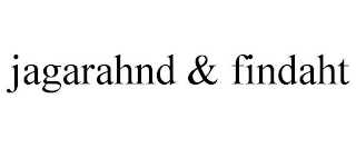 JAGARAHND & FINDAHT