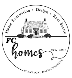 FC HOMES EST. 2013 HOME RENOVATION . DESIGN . REAL ESTATE PLYMPTON, MASSACHUSETTS