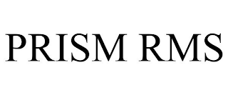 PRISM RMS