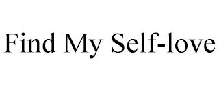 FIND MY SELF-LOVE