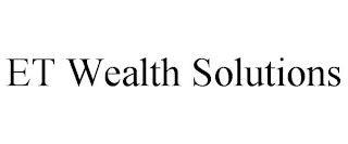 ET WEALTH SOLUTIONS