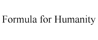 FORMULA FOR HUMANITY