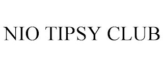 NIO TIPSY CLUB