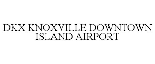 DKX KNOXVILLE DOWNTOWN ISLAND AIRPORT