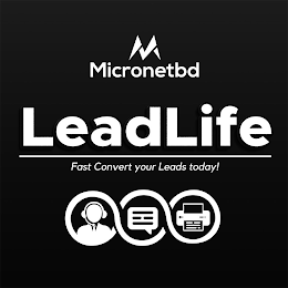 M MICRONETBD LEADLIFE FAST CONVERT YOUR LEADS TODAY!