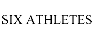 SIX ATHLETES