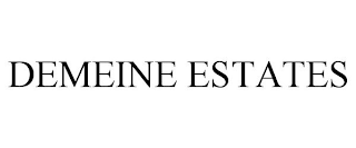 DEMEINE ESTATES