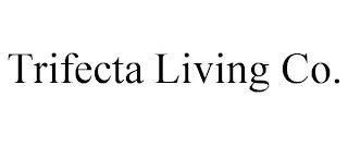 TRIFECTA LIVING CO.