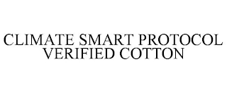 CLIMATE SMART PROTOCOL VERIFIED COTTON