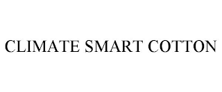 CLIMATE SMART COTTON