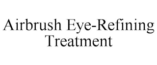 AIRBRUSH EYE-REFINING TREATMENT