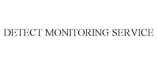 DETECT MONITORING SERVICE