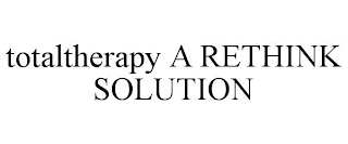 TOTALTHERAPY A RETHINK SOLUTION