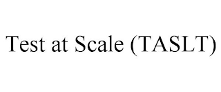 TEST AT SCALE (TASLT)