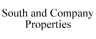 SOUTH AND COMPANY PROPERTIES