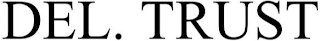 DEL TRUST