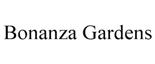 BONANZA GARDENS