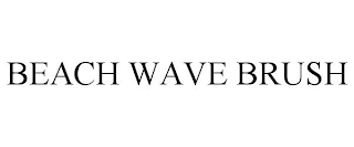 BEACH WAVE BRUSH