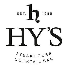 H EST. 1955 HY'S STEAKHOUSE COCKTAIL BAR