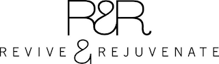 R&R REVIVE & REJUVENATE