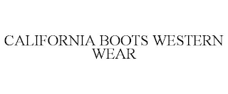 CALIFORNIA BOOTS WESTERN WEAR