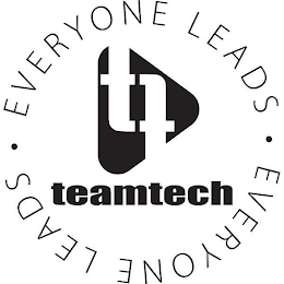 TT TEAMTECH EVERYONE LEADS EVERYONE LEADS