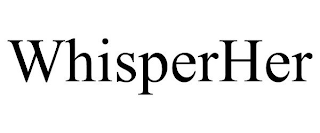WHISPERHER