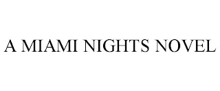 A MIAMI NIGHTS NOVEL