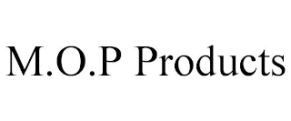 M.O.P PRODUCTS