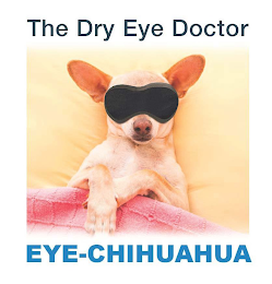 THE DRY EYE DOCTOR EYE-CHIHUAHUA