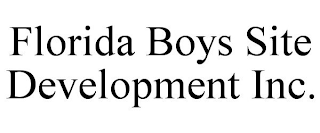 FLORIDA BOYS SITE DEVELOPMENT INC.