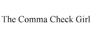 THE COMMA CHECK GIRL