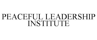 PEACEFUL LEADERSHIP INSTITUTE