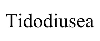 TIDODIUSEA