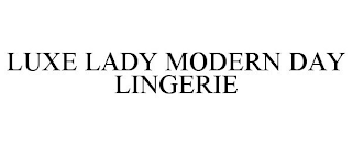 LUXE LADY MODERN DAY LINGERIE