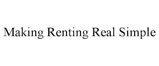 MAKING RENTING REAL SIMPLE