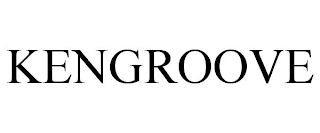 KENGROOVE