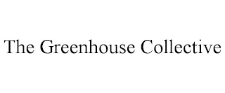 THE GREENHOUSE COLLECTIVE