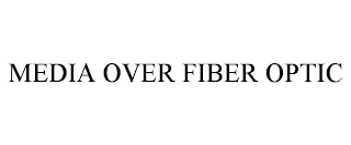 MEDIA OVER FIBER OPTIC