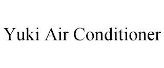 YUKI AIR CONDITIONER