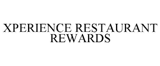 XPERIENCE RESTAURANT REWARDS